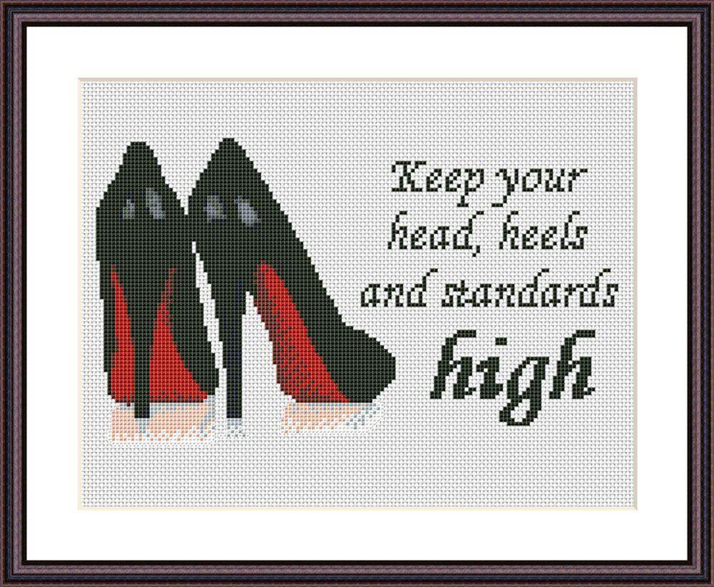 Keep your head, heels and standards high feminist cross stitch pattern