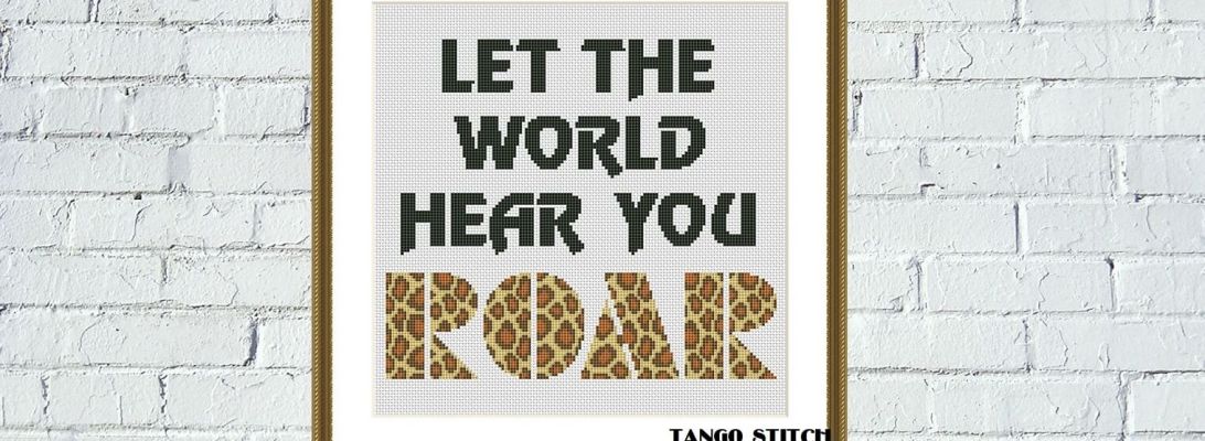 Let the world hear you roar feminist cross stitch pattern
