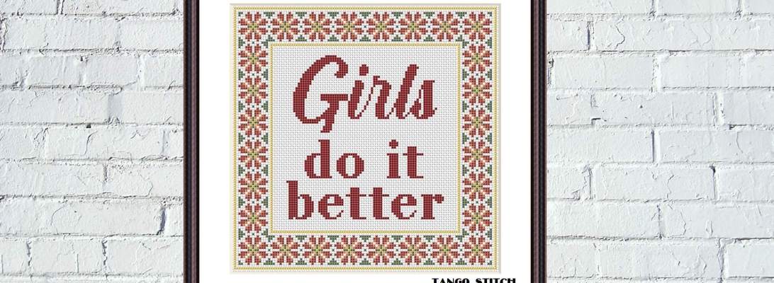 Girls do it better funny feminist cross stitch hand embroidery pattern