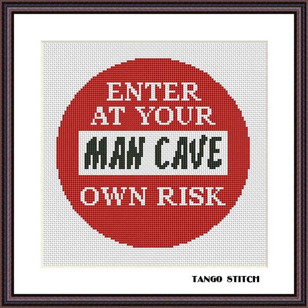 Man cave funny sarcastic new home cross stitch needlecraft pattern - Tango Stitch