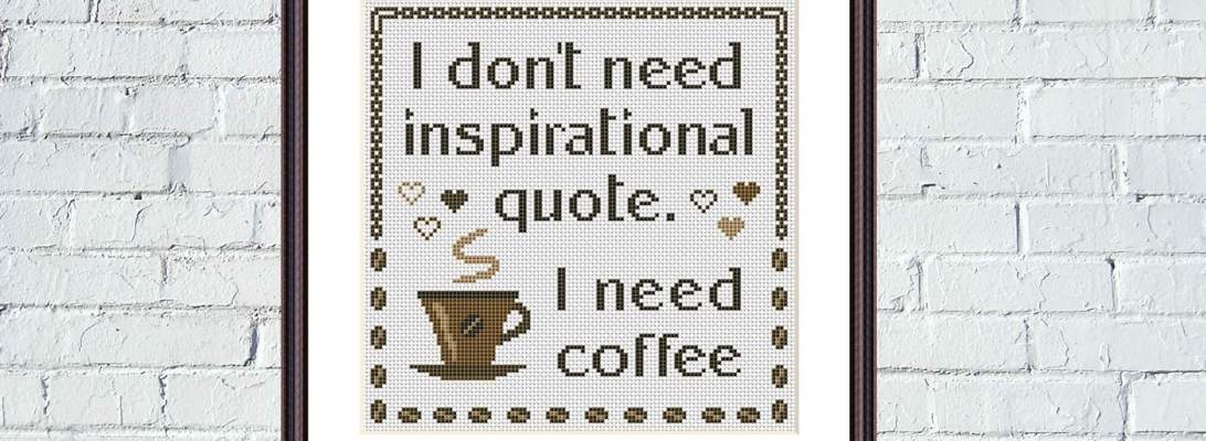 I need coffee funny quote cross stitch hand embroidery pattern - Tango Stitch