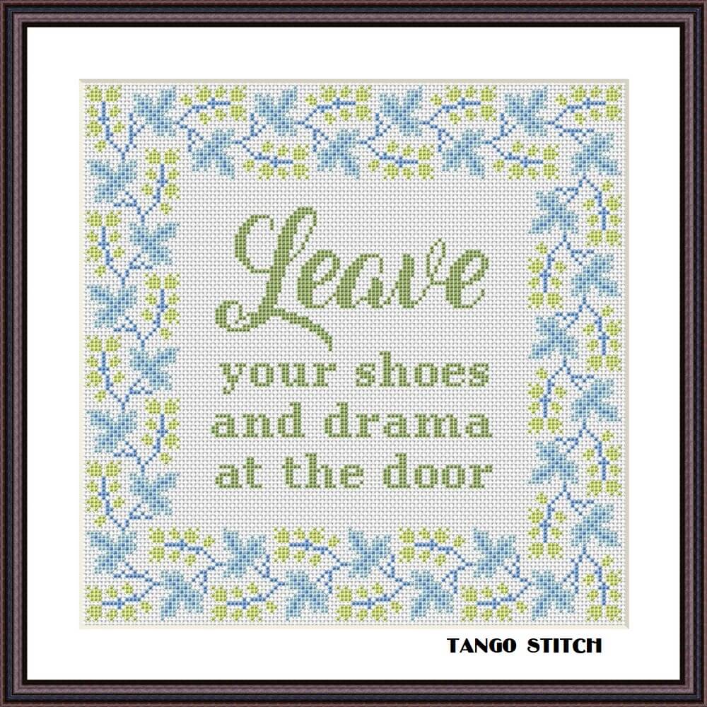 Leave your shoes and drama at the door funny Home Sweet Home cross stitch quote - Tango Stitch