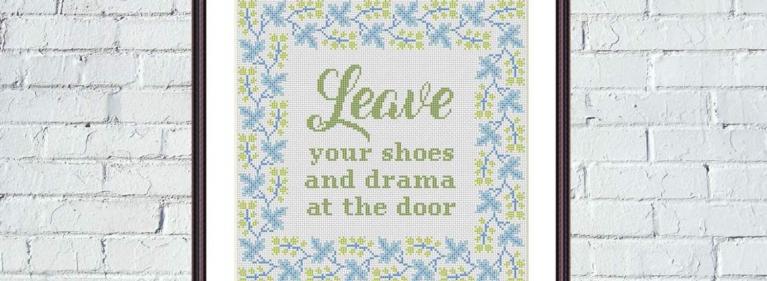 Leave your shoes and drama at the door funny Home Sweet Home cross stitch quote - Tango Stitch