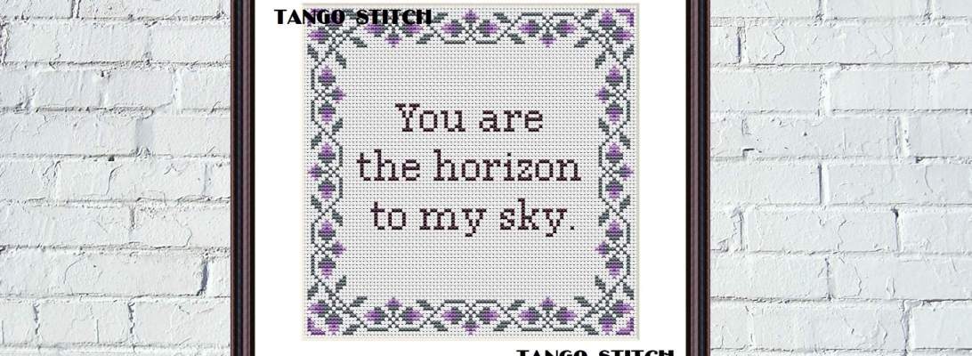 You are the horizon to my sky funny romantic Valentines cross stitch hand embroidery design - Tango Stitch