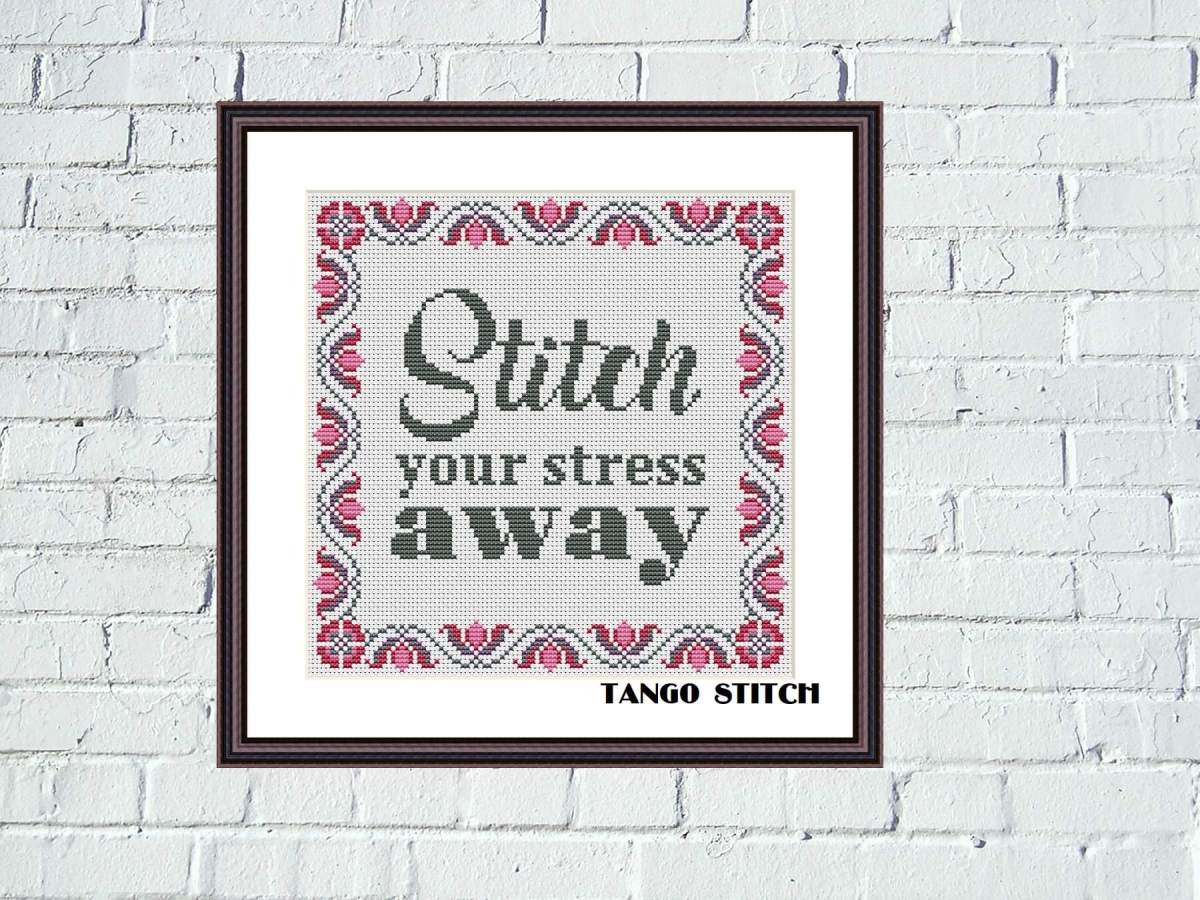 Stitch your stress away funny quote cross stitch embroidery pattern